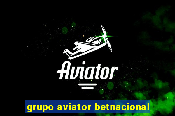 grupo aviator betnacional